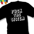 FUCK THE SYSTEM (trička s potiskem - tričko volný střih)