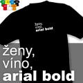 ARIAL BOLD (trička s potiskem - tričko volný střih)