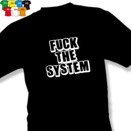 FUCK THE SYSTEM (trička s potiskem - tričko volný střih) - zvětšit obrázek